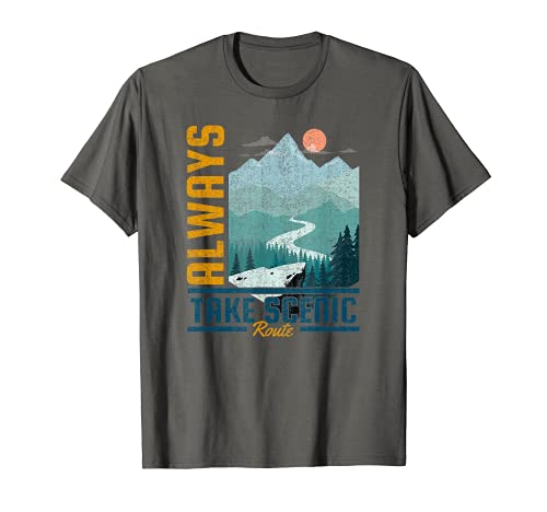 Always Take Scenic Route | Divertido camping al aire libre envejecido Camiseta
