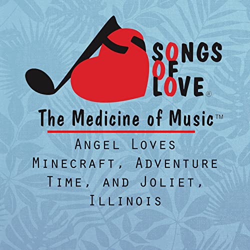Angel Loves Minecraft, Adventure Time, and Joliet, Illinois
