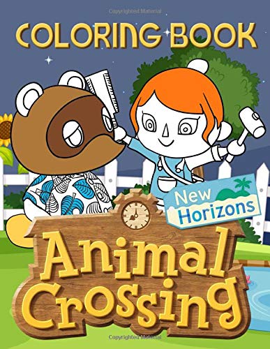 Animal Crossing New Horizons Coloring Book: Featuring Fun And Relaxing Animal Crossing New Horizons Coloring Books For Adult And Kid Unique Colouring Pages