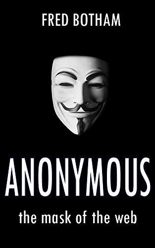 Anonymous: The Mask of The Web (English Edition)