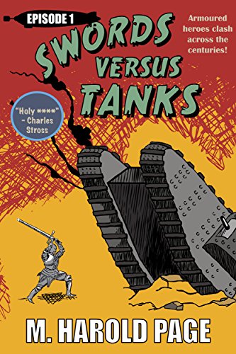 Armoured heroes clash across the centuries! (Swords Versus Tanks Book 1) (English Edition)