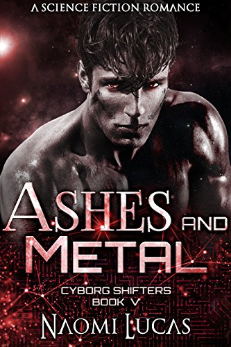 Ashes and Metal (Cyborg Shifters Book 5) (English Edition)
