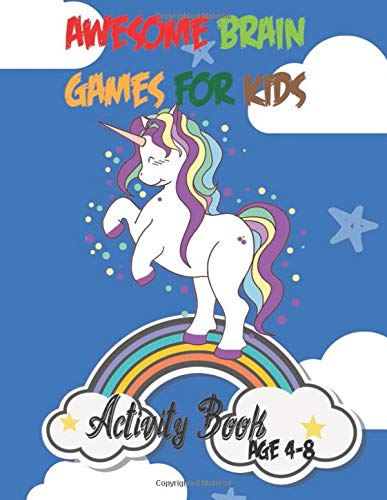 Awesome Brain Games for Kids: Activity Book AGE 4-8 | Unicorns to be Colored, Word Search and More!