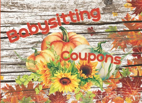 Babysitting Coupons: Cute Rustic Pumpkin,Babysitting Coupon Book with Empty Fillable Babysitting Vouchers , for Parents, Wife, Husband , Grandparents ,Full-color interior