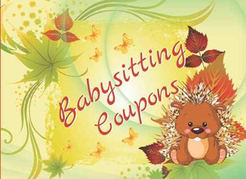 Babysitting Coupons: Fall, Autumn , Porcupine , Babysitting Coupon Book with Empty Fillable Babysitting Vouchers , for Parents, Wife, Husband , Grandparents ,Full-color interior