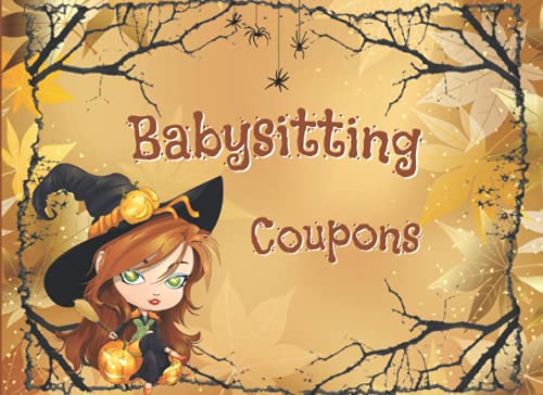 Babysitting Coupons: Halloween Little, Cute Witch ,Babysitting Coupon Book with Empty Fillable Babysitting Vouchers , for Parents, Wife, Husband , Grandparents ,Full-color interior