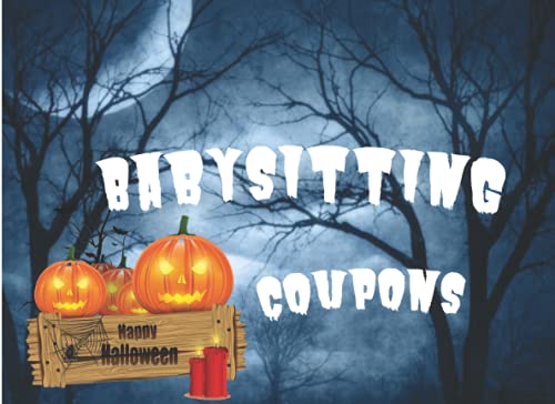 Babysitting Coupons: Happy Halloween ,Babysitting Coupon Book with Empty Fillable Babysitting Vouchers , for Parents, Wife, Husband , Grandparents ,Full-color interior