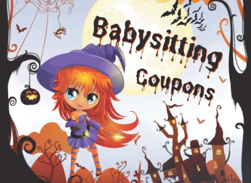 Babysitting Coupons: Happy Halloween with Adorable Witch ,Babysitting Coupon Book with Empty Fillable Babysitting Vouchers , for Parents, Wife, Husband , Grandparents ,Full-color interior