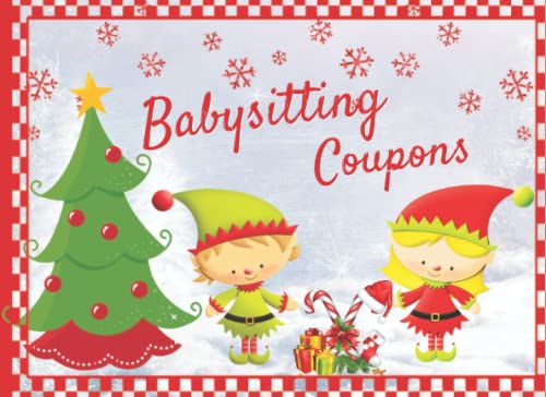 Babysitting Coupons: Winter Time, Christmas Elves , Babysitting Coupon Book with Empty Fillable Babysitting Vouchers , for Parents, Wife, Husband , Grandparents ,Full-color interior