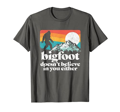 Bigfoot DoDon't Believe in You Either Funny Sasquatch Shirt Camiseta