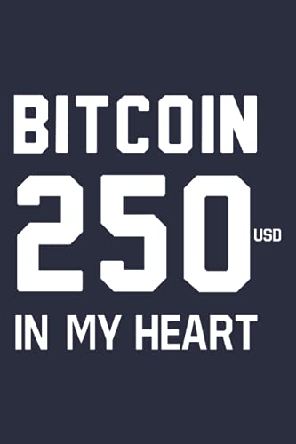 Bitcoin 250 usd in my Heart: Funny Cool Novelty Gift ~ Small Lined Notebook (6'' X 9")