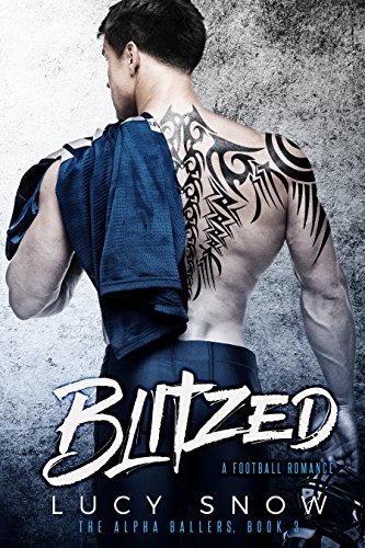 Blitzed: A Football Romance (The Alpha Ballers Book 3) (English Edition)