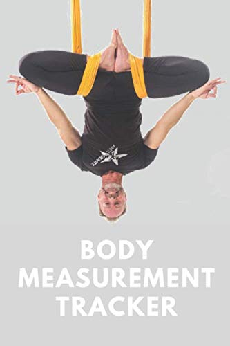 Body Measurement Tracker: 6X9 Inches, 100 Pages | Journal, notebook, log. Easily track your body weight whether on a diet or workout exercise plan.