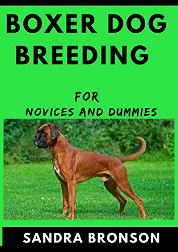 Boxer Dog Breeding For Novices And Dummies (English Edition)