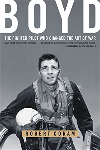 Boyd: The Fighter Pilot Who Changed the Art of War (English Edition)