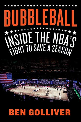 Bubbleball: Inside the NBA's Fight to Save a Season (English Edition)