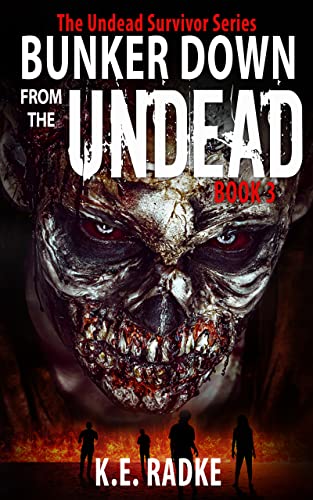 Bunker Down from the Undead: A Zombie Apocalypse: Book 3 (English Edition)