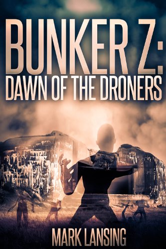 Bunker Z: Dawn (Zombie Apocolypse Survival) (English Edition)