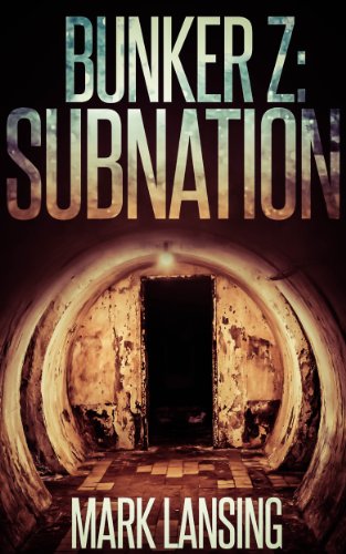 Bunker Z: Subnation (Zombie Apocalypse Survival) (English Edition)