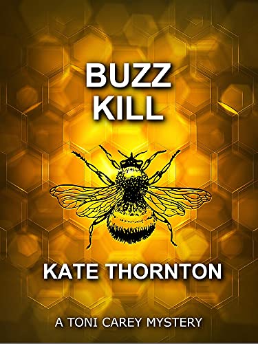 BUZZ KILL: A Toni Carey Mystery (Toni Carey Mysteries Book 1) (English Edition)