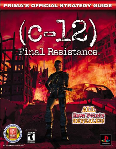 C-12: Final Resistance : Prima's Official Strategy Guide (Premier Series (Roseville, Calif.).)