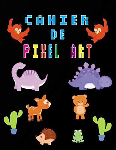 Cahier De Pixel Art: Carnet de dessin | Cahier de dessin pixel art pour (enfant et adulte) | Cahier quadrillé | Carnet de notes quadrillés | 120 pages | grand format.