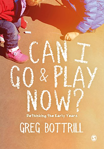 Can I Go and Play Now?: Rethinking the Early Years (English Edition)