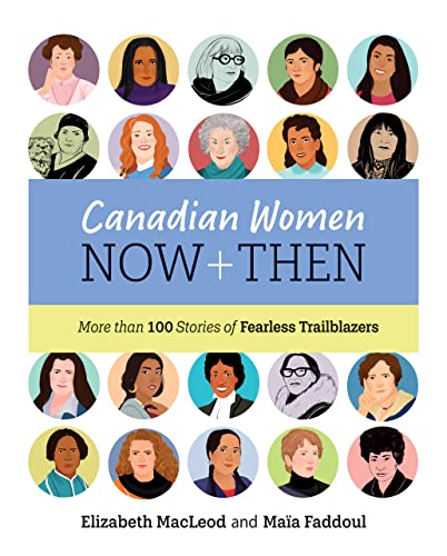 Canadian Women Now and Then: More than 100 Stories of Fearless Trailblazers (English Edition)