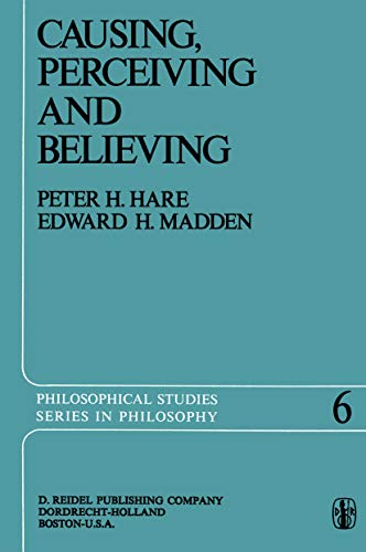 Causing, Perceiving and Believing: An Examination of the Philosophy of C. J. Ducasse (Philosophical Studies Series Book 6) (English Edition)