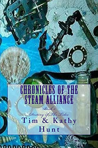 Chronicles of The Steam Alliance: Book III Destiny of The Tides (The Chronicles of the Steam Alliance 3) (English Edition)