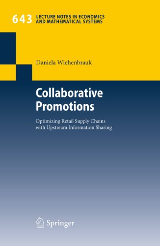 Collaborative Promotions: Optimizing Retail Supply Chains with Upstream Information Sharing (Lecture Notes in Economics and Mathematical Systems Book 643) (English Edition)