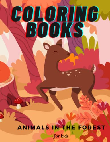 Coloring Book Of Animals In The Forest: For kids aged 2-12 years old