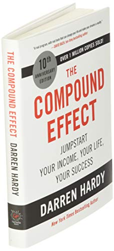 Compound Effect: Jumpstart Your Income, Your Life, Your Success