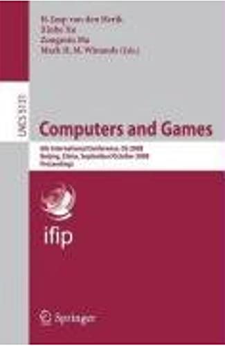 Computers and Games: 6th International Conference, CG 2008, Beijing, China, September 29 - October 1, 2008. Proceedings (Ebook PDF) (English Edition)