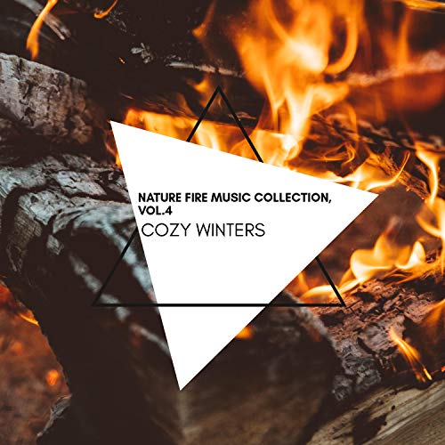 Cozy Winters - Nature Fire Music Collection, Vol.4