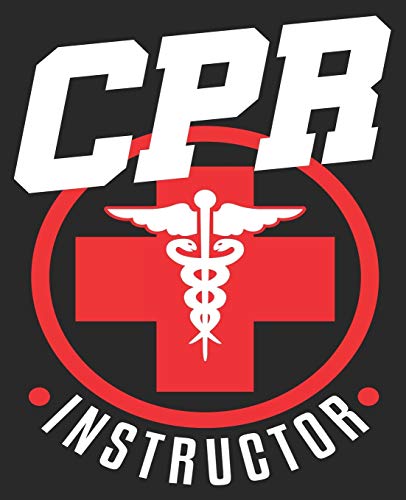 CPR Instructor: Instructor Teacher First Aid AED Trainer Funny Composition Notebook 100 College Ruled Pages Journal Diary