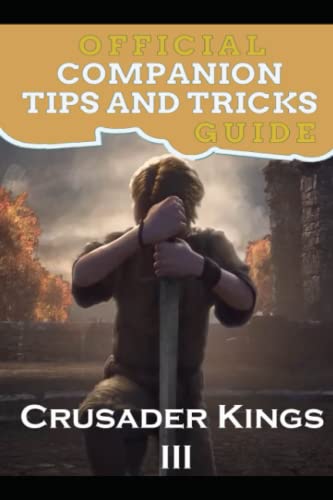 Crusader Kings 3 Guide Official Companion Tips & Tricks