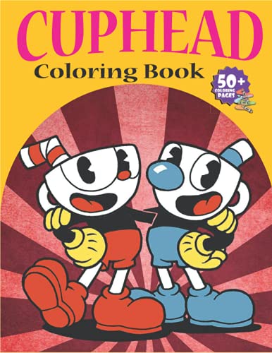Cuphead Coloring Book: 50 Awesome & Jumbo Coloring Pages Of Cuphead for Fans To Relax