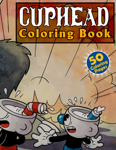 Cuphead Coloring Book: 50 Awesome & Jumbo Coloring Pages Of Cuphead for Fans To Relax