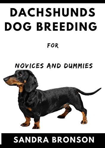 Dachshunds Dog Breeding For Novices And Dummies (English Edition)