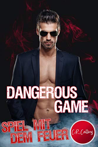 Dangerous Game - Spiel mit dem Feuer (German Edition)