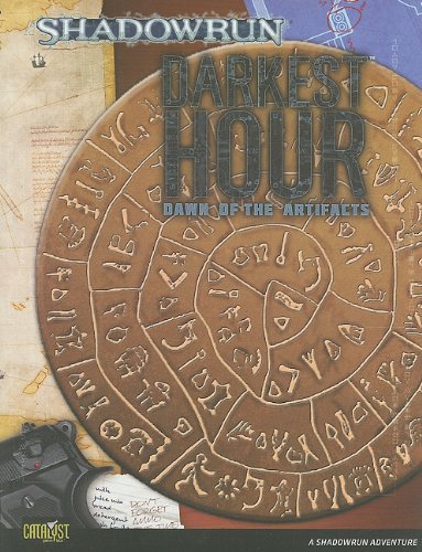 Darkest Hour: Dawn of the Artifacts: A Shadowrun Adventure (Shadowrun (Catalyst))