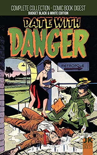 Date With Danger The Complete Collection: Golden Age Action/Spy Comic Book Digest Edition (English Edition)