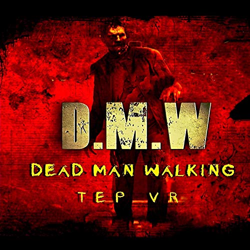 Dead Man Walking (DMW)