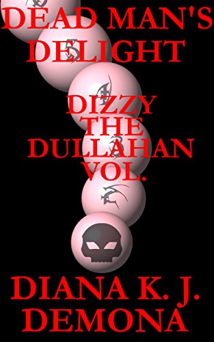 Dead Man's Delight: Dizzy the Dullahan (English Edition)