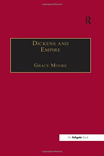 Dickens and Empire: Discourses of Class, Race and Colonialism in the Works of Charles Dickens (The Nineteenth Century Series)