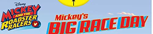 Disney Mickey and the Roadster Racers: Mickey's Big Race Day (Mickey & the Roadster Racers)