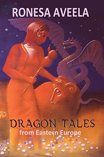Dragon Tales from Eastern Europe (Spirits and Creatures Series)