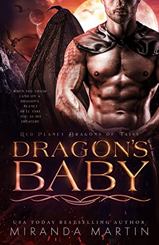 Dragon's Baby (New & Lengthened 2022 Edition) : A SciFi Alien Romance (Red Planet Dragons of Tajss Book 1) (English Edition)