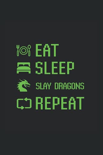 Eat Sleep Slay Dragons Repeat: College Rulled Notebook For Video Gamers